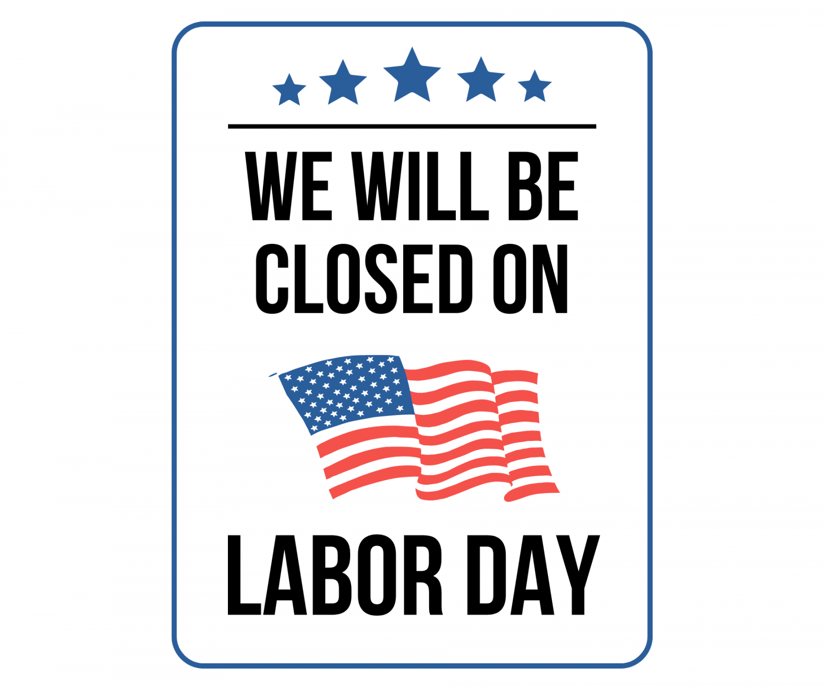 Closed On Labor Day Sign: Printable Templates (Free PDF Downloads) - FREE Printables - Free Printable Closed For Labor Day Signs