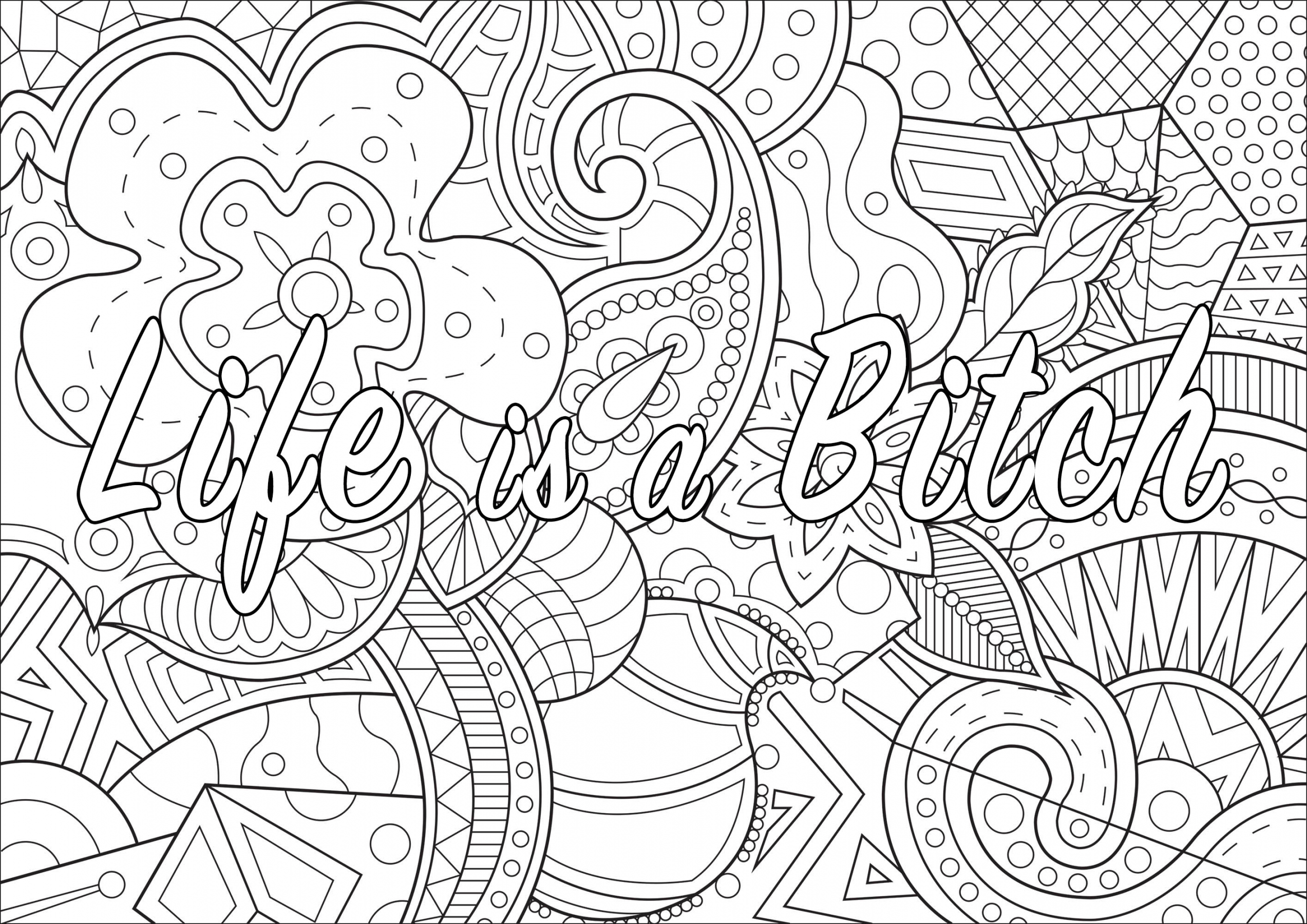 Life is a Bitch (Swear word coloring page) - Swear word Adult  - FREE Printables - Free Printable Coloring Pages For Adults Only Swear Words