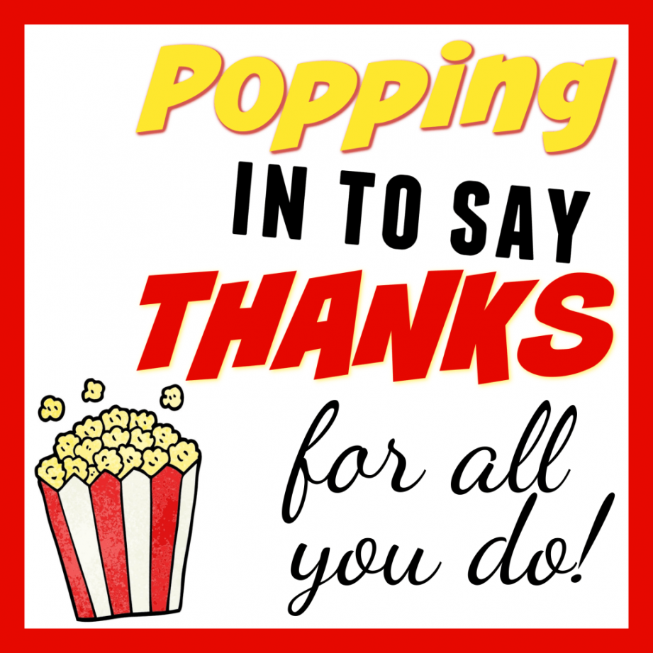 POPPING in to Say THANKS  Popcorn Themed Teacher Gift + Free  - FREE Printables - Free Printable Popcorn Tags