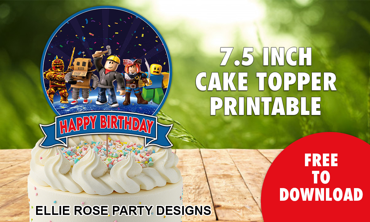 Grab The No.1 Best Roblox Birthday Cake Topper For Free inside Downloadable Roblox Cake Topper Printable