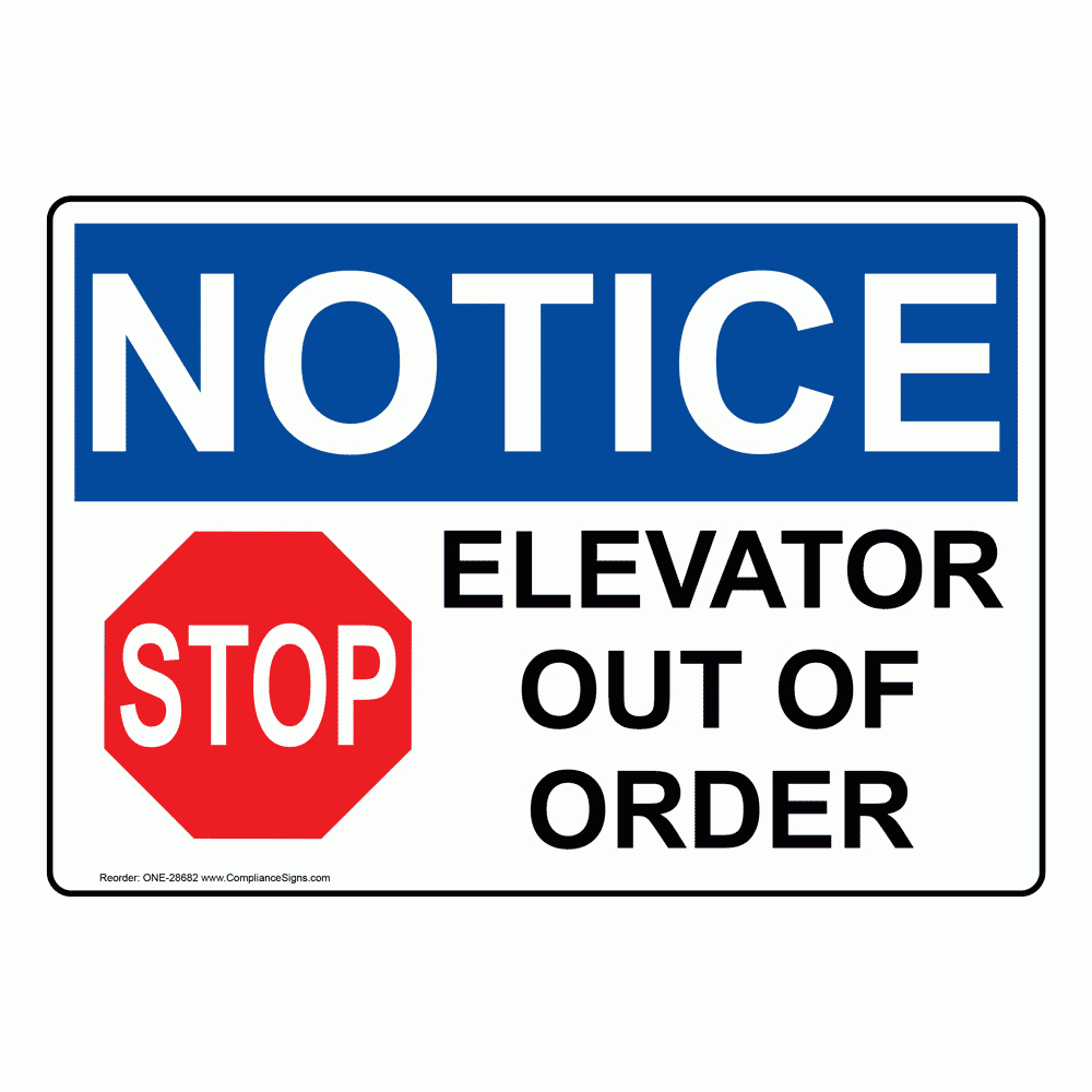 Notice Sign - Elevator Out Of Order - Osha pertaining to Elevator Out of Order Sign Printable