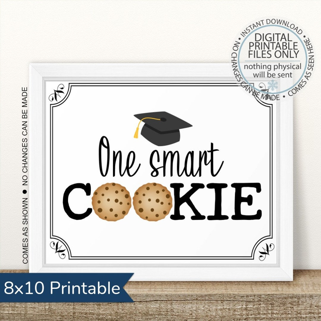 Printable One Smart Cookie Graduation Party Sign, Graduation regarding One Smart Cookie Graduation Free Printable