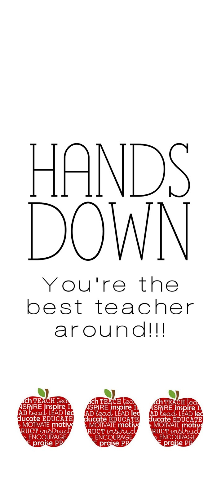 Serving Pink Lemonade: Hands Down You&amp;#039;Re The Best Teacher Around in Hands Down Teacher Appreciation Printable