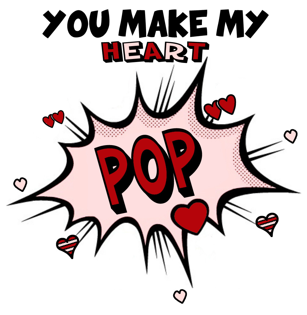 Day #7: &amp;quot;You Make My Heart Pop&amp;quot; - Summer Adams with You Make My Heart Pop Free Printable