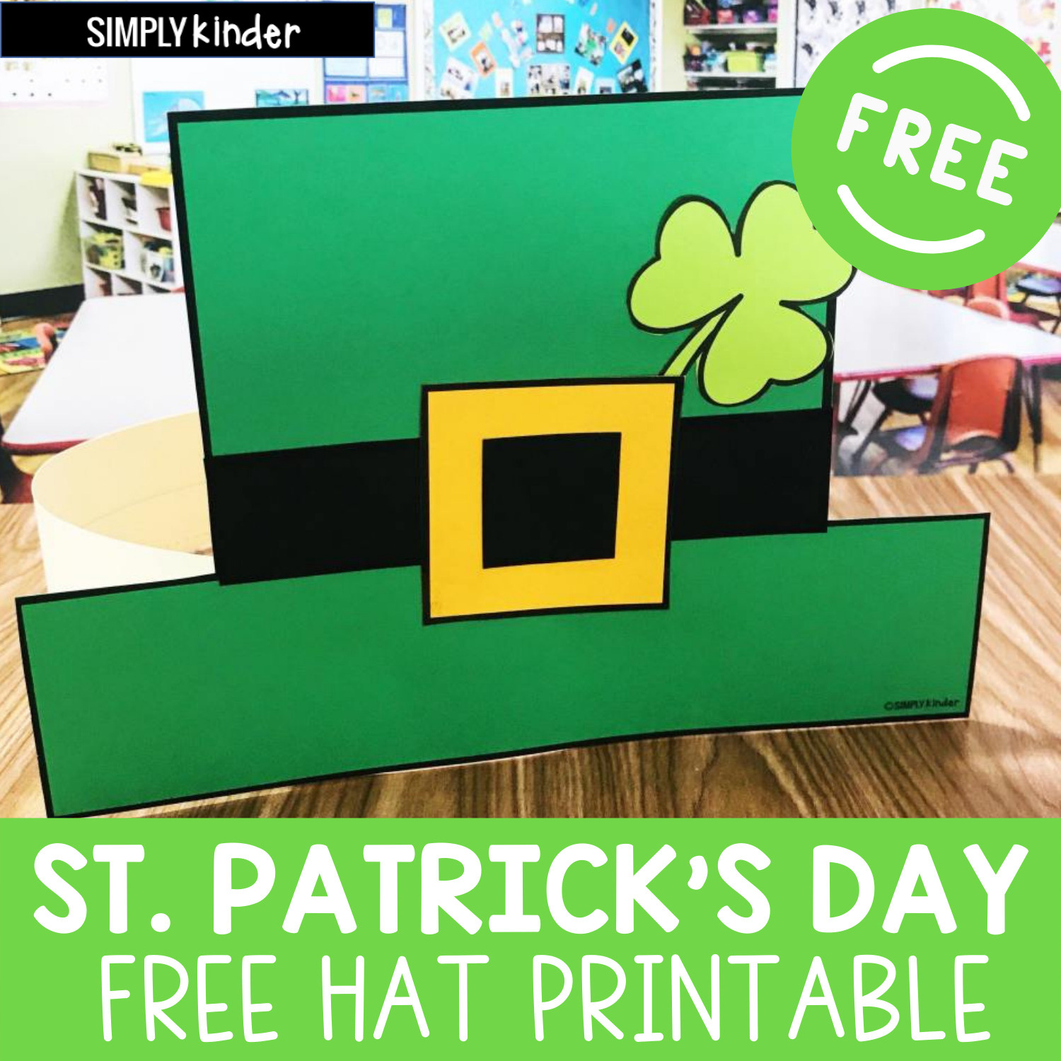 Free St. Patrick&amp;#039;S Day Hat - Simply Kinder in Free Printable Leprechaun Hat Template
