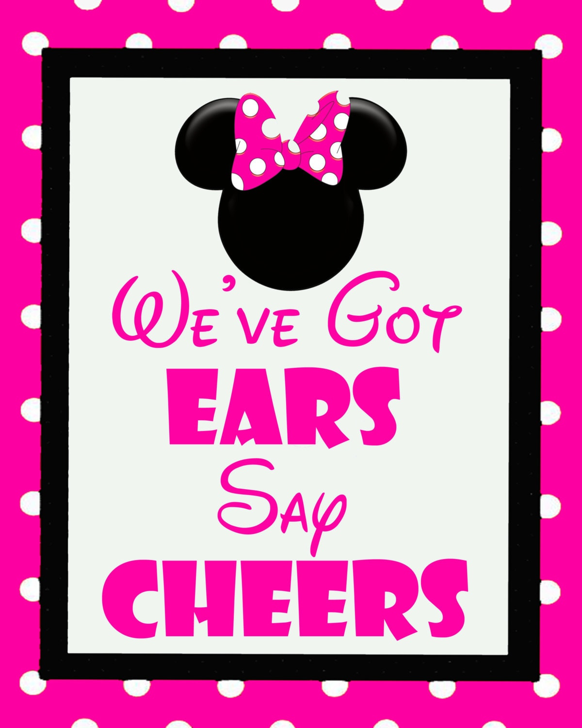 Minnie Mouse We&amp;#039;Ve Got Ears Say Cheers Sign - Etsy regarding We&amp;#039;Ve Got Ears Say Cheers Free Printable Sign