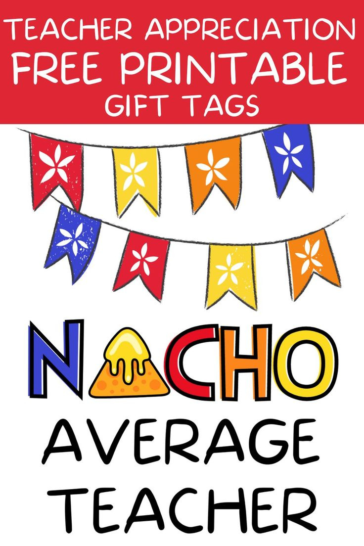 Nacho Average Teacher Appreciation Free Printable Gift Tags within Nacho Average Teacher Free Printable