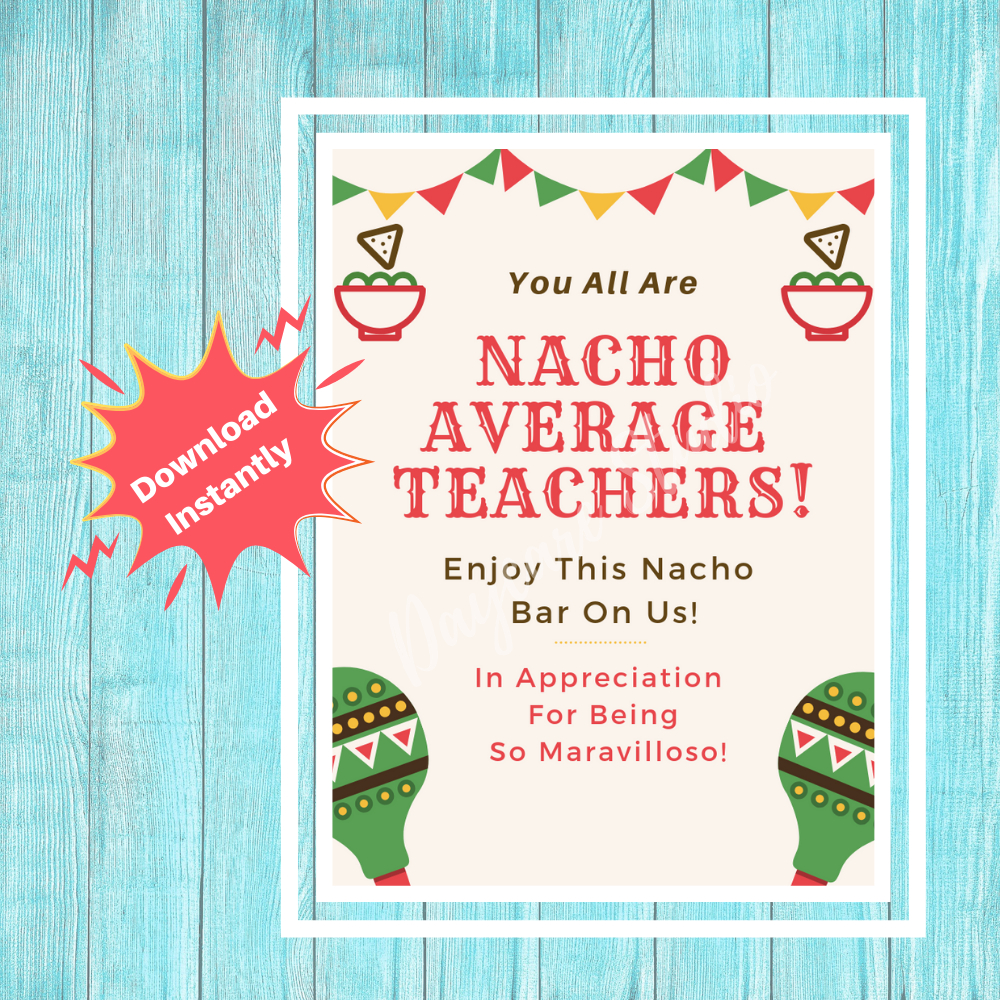 Nacho Average Teacher Appreciation Week Flyer | Teacher Thank You for Nacho Average Teacher Printable