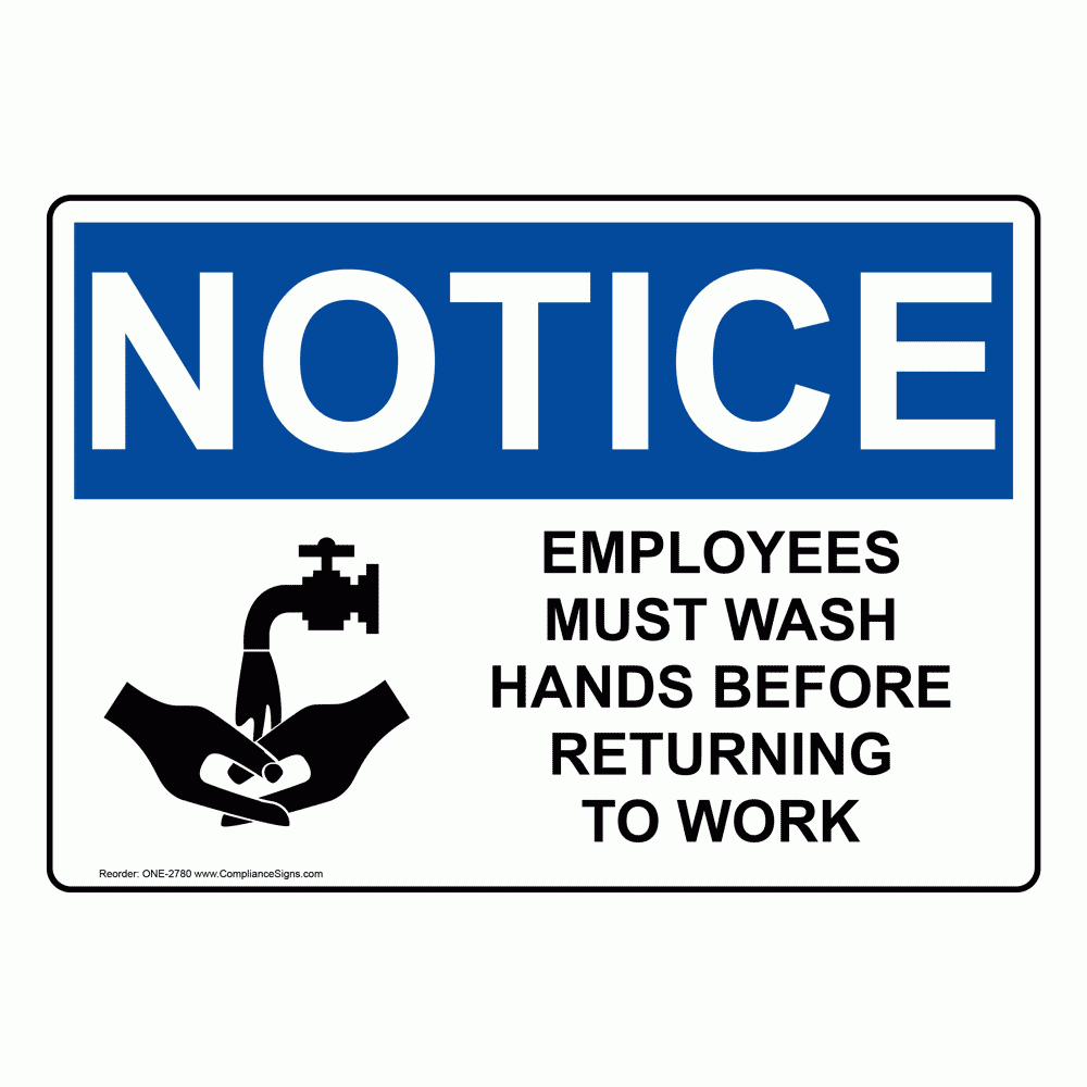 Osha Sign - Notice Employees Must Wash Hands Before Work Sign inside Printable Employees Must Wash Hands Sign