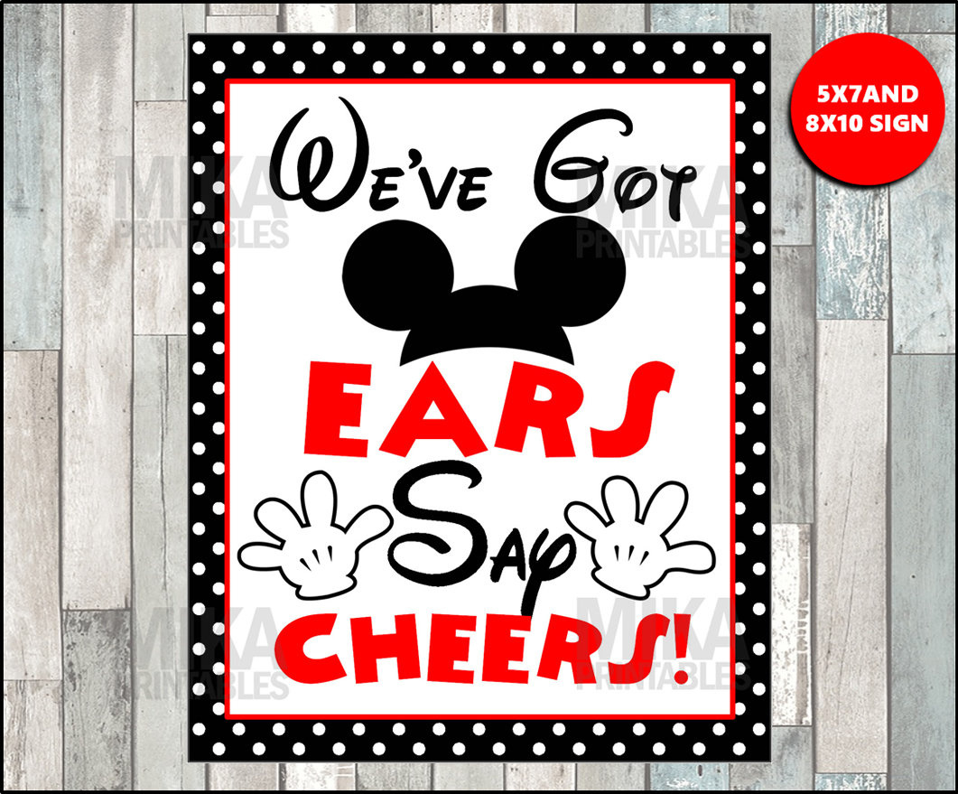 Printable Mickey Mouse We&amp;#039;Ve Got Ears, Say Cheers 5X7 Or 8X10 for We&amp;#039;Ve Got Ears Say Cheers Free Printable Sign