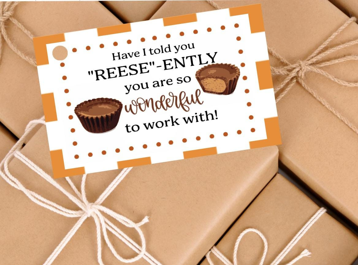 Set Of 10 Reese-Ently Gift Tags,Appreciation Tags,Reese Treat Bag regarding Have I Told You Reese Ently Free Printable