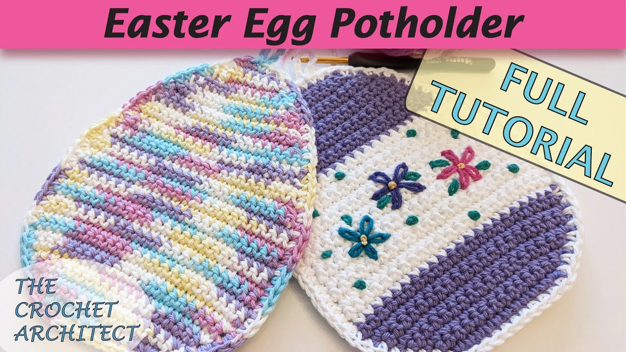 #46 - Easy Crocheted Easter Egg Potholder Tutorial with regard to Crochet Easter Egg Pot Holder Pattern