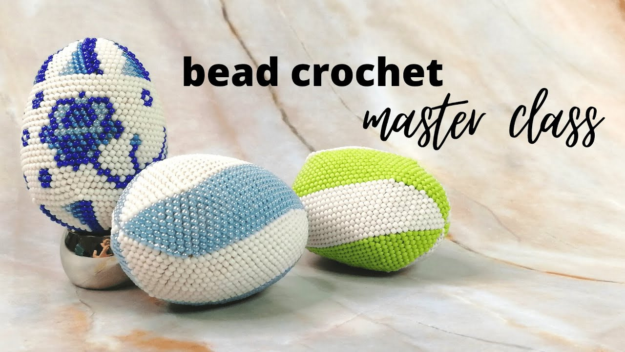 Bead Crochet Easter Egg Master Class in Free Beaded Easter Egg Patterns