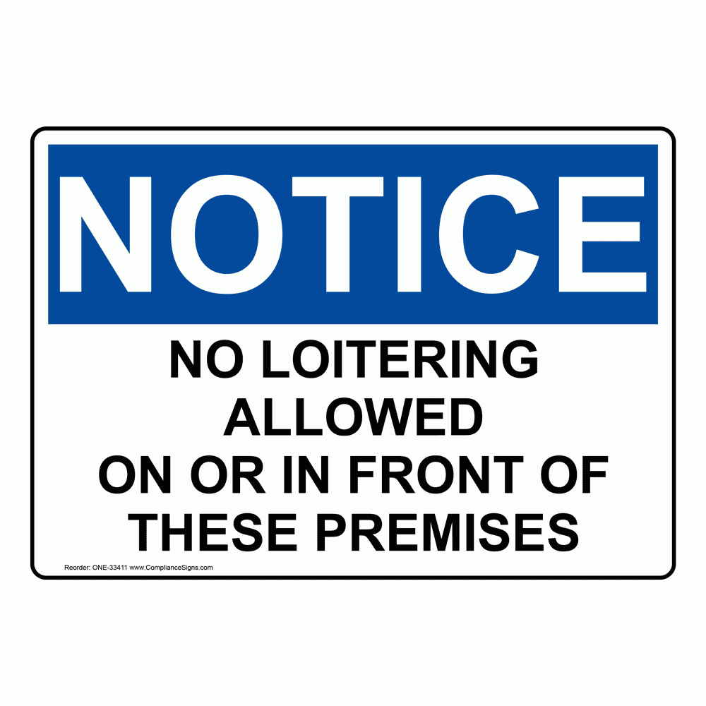 Notice Sign - No Loitering Allowed On Or In Front Of These - Osha for Printable No Loitering Sign