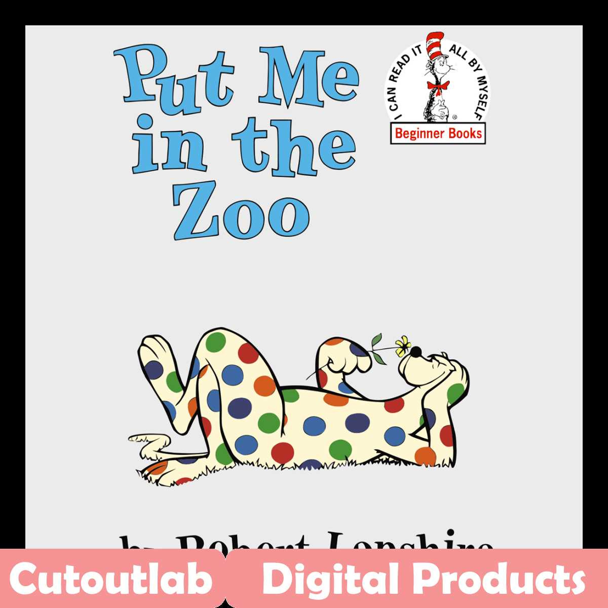 Put Me In The Zoorobert Lopshire Svg, Dr Seuss Svg, Put Me In The Zoo Svg, Put Me In The Zoo Book Svg, Put Me In The for Printable Put Me in the Zoo