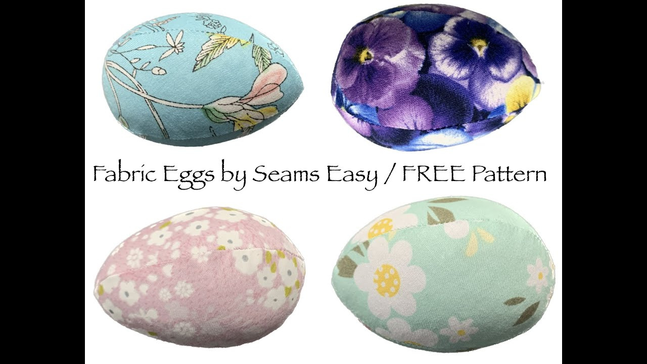 Sew Fabric Eggs Free Pattern with regard to Fabric Easter Eggs Free Pattern
