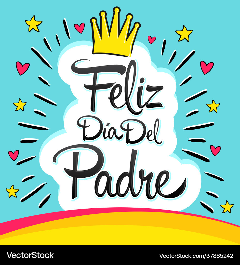 Feliz Dia Del Padre Happy Fathers Day In Spanish Vector Image with regard to Free Printable Father&amp;#039;S Day Cards In Spanish