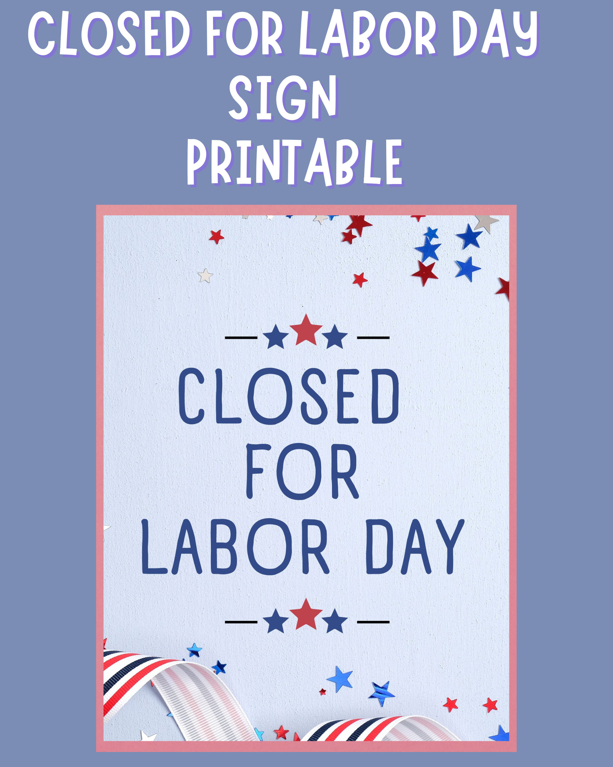 Quality &amp;#039;Closed For Labor Day&amp;#039; Printable Sign - Closed For Labor regarding Closed For Labor Day Printable