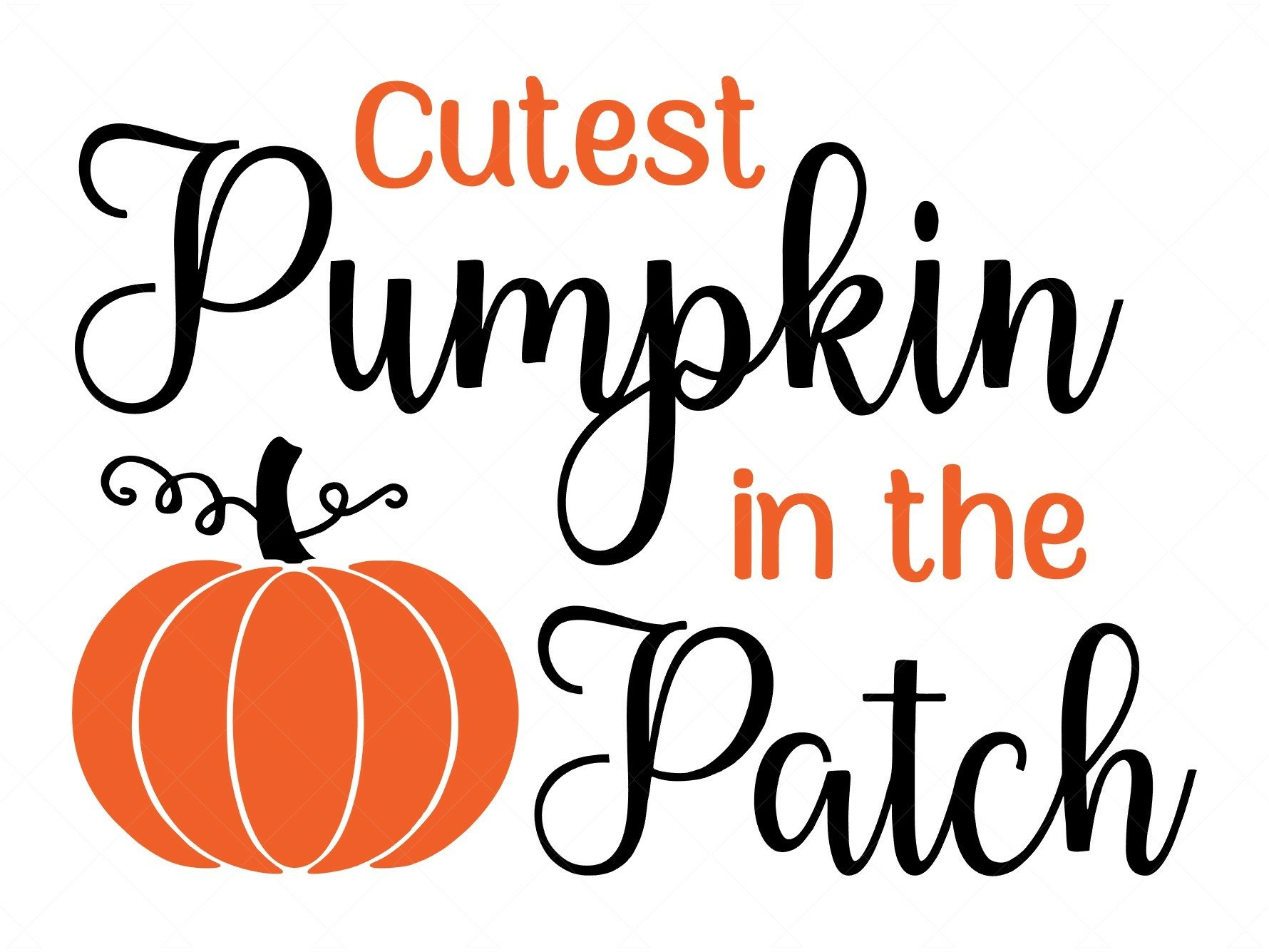 Cutest Pumpkin In The Patch Svg | Kids Fall Shirt Svg in Cutest Pumpkin In The Patch Printable