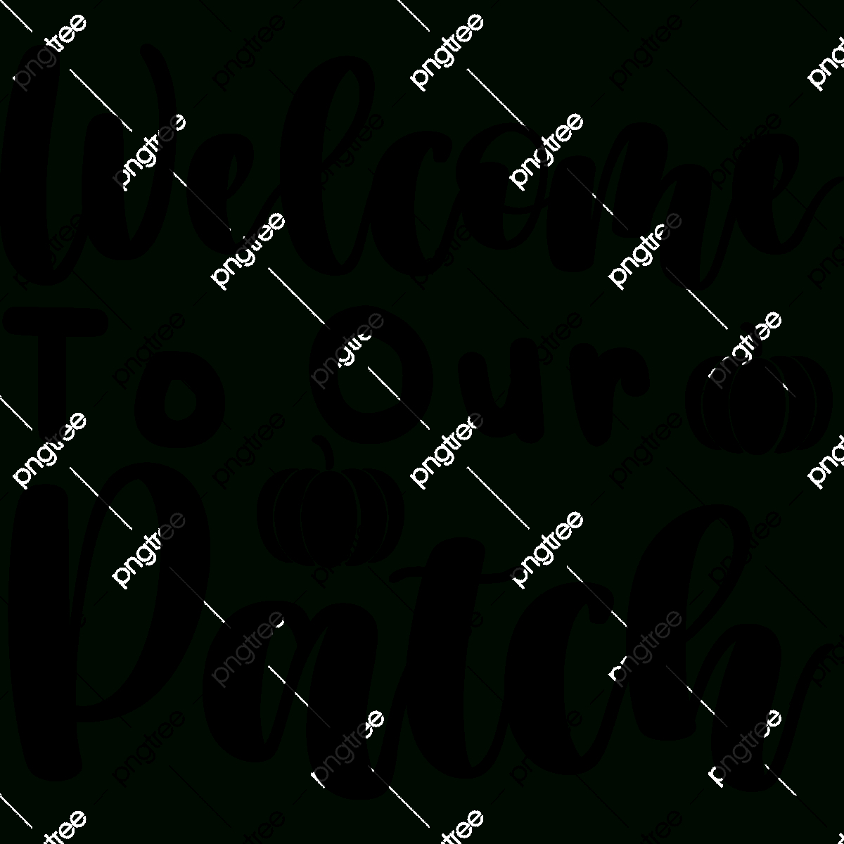 Welcome To Our Patch, Pumpkin Svg Cut File, Pumpkin Svg, Svg Png intended for Welcome To Our Pumpkin Patch Free Printable