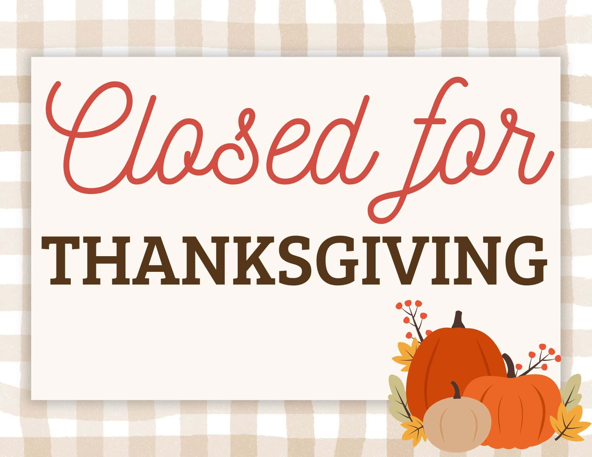 Printable Closed For Thanksgiving Sign regarding Closed For Thanksgiving Sign Printable Free