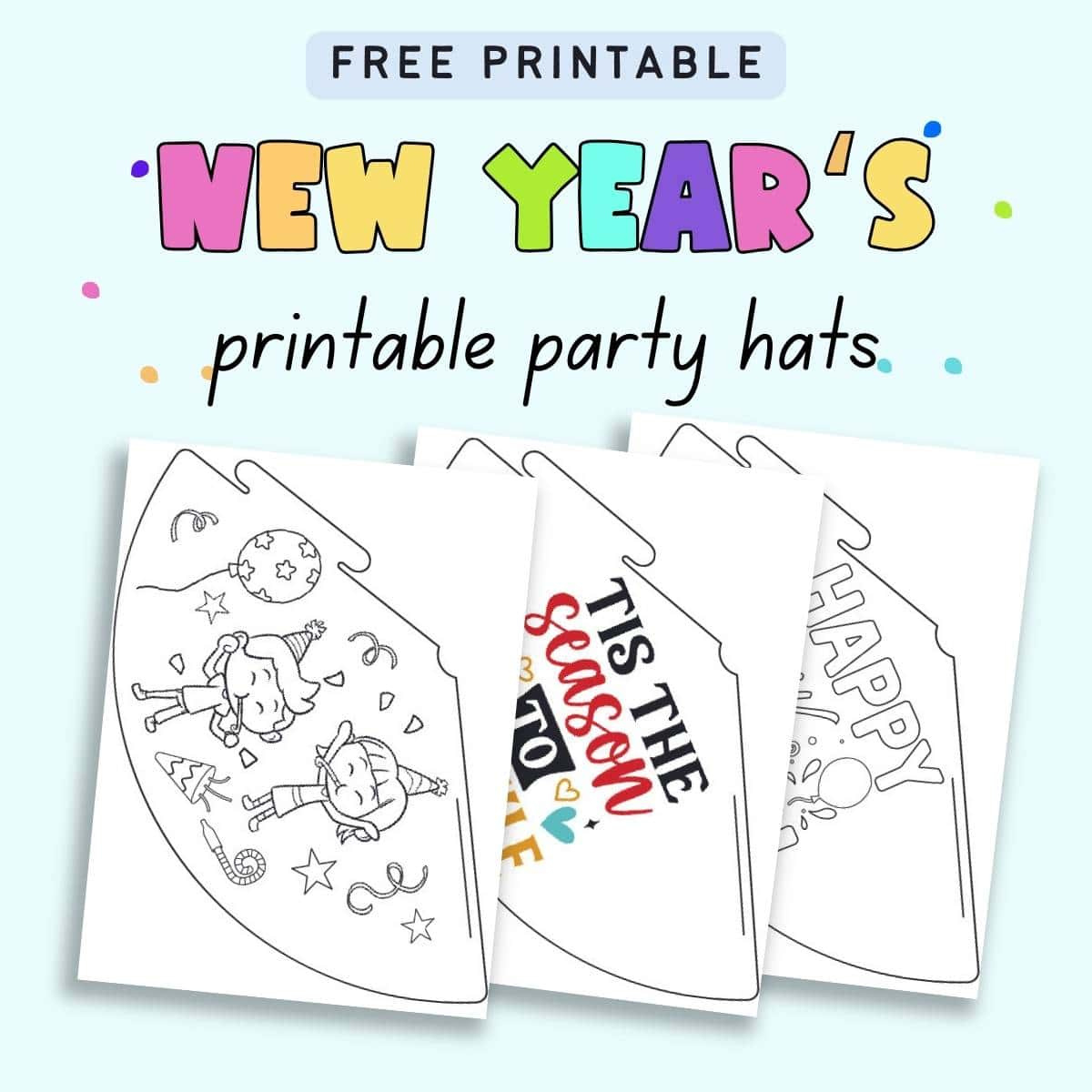 Free New Year&amp;#039;S Hat Printable - The Artisan Life within New Year Party Hat Printable