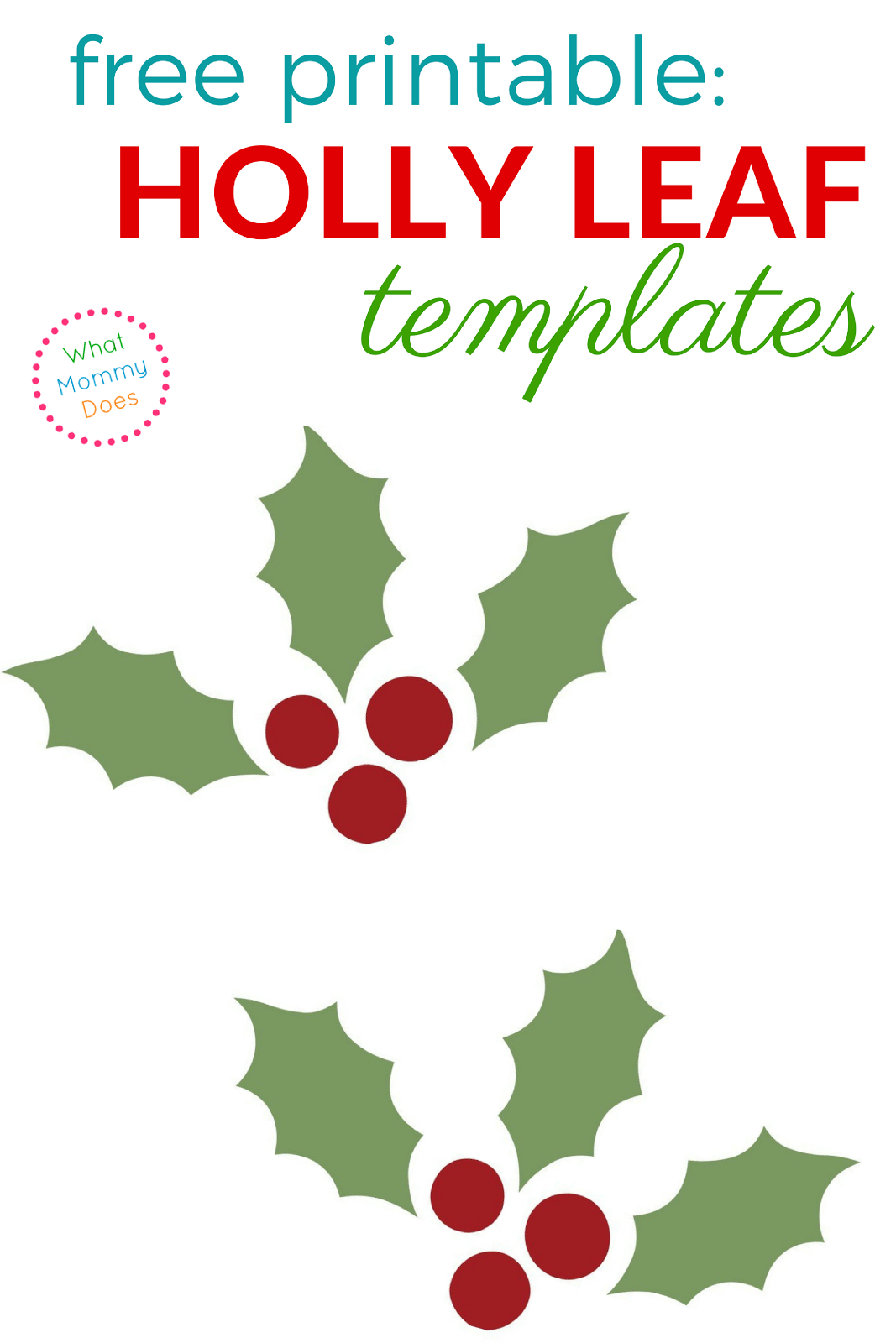 Holly Leaf Templates - Free Printable Patterns To Cut Out - What regarding Christmas Holly Template Printable