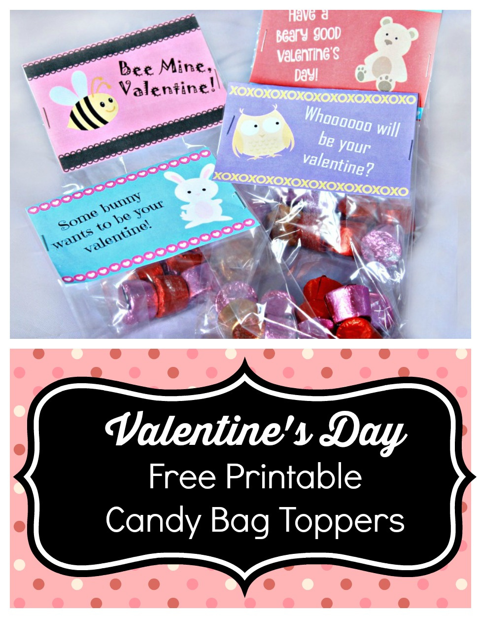 Valentine&amp;#039;S Day Bag Toppers | Days Of Chalk And Chocolate with Printable Valentine Bag Decorations